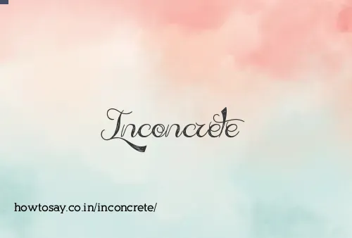 Inconcrete