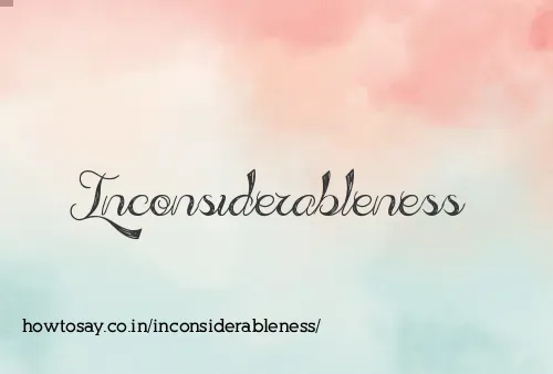 Inconsiderableness