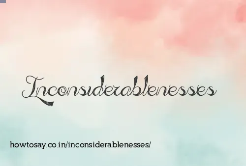 Inconsiderablenesses