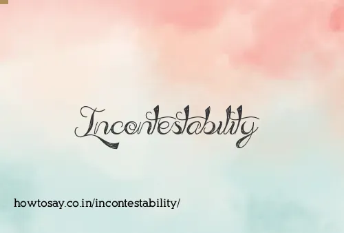Incontestability