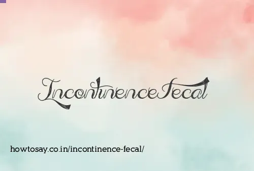 Incontinence Fecal