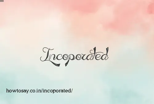 Incoporated