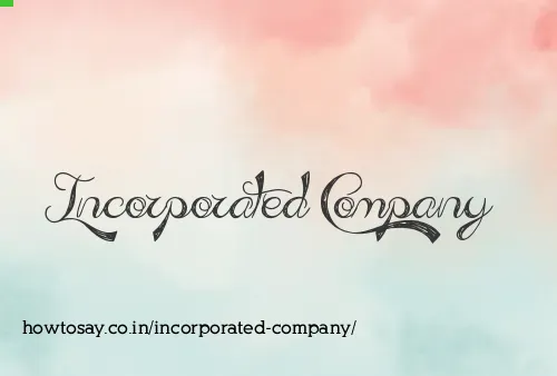 Incorporated Company
