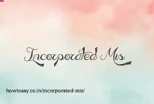 Incorporated Mis