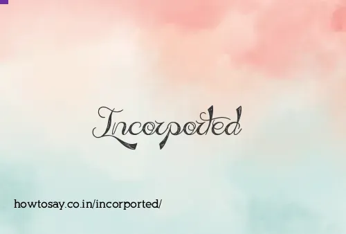 Incorported