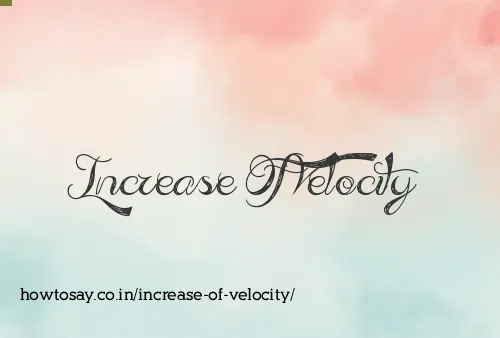 Increase Of Velocity