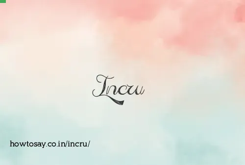 Incru