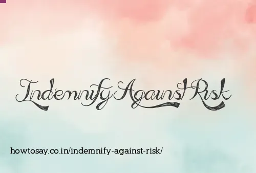 Indemnify Against Risk