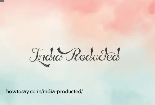 India Producted