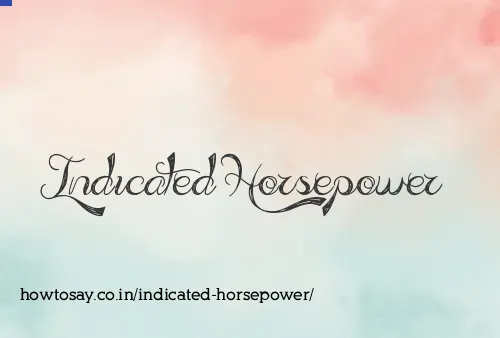 Indicated Horsepower