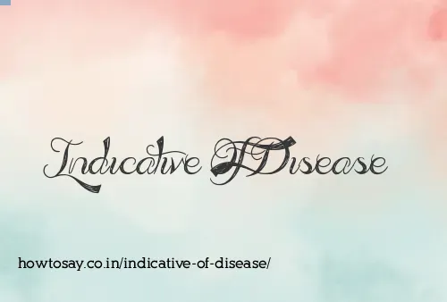 Indicative Of Disease
