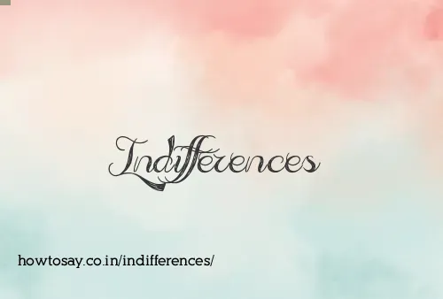 Indifferences