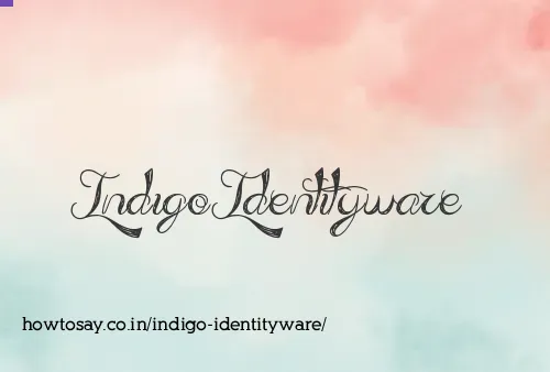 Indigo Identityware