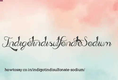 Indigotindisulfonate Sodium