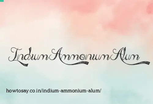Indium Ammonium Alum
