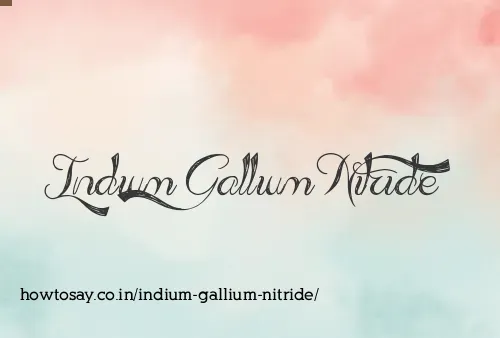 Indium Gallium Nitride