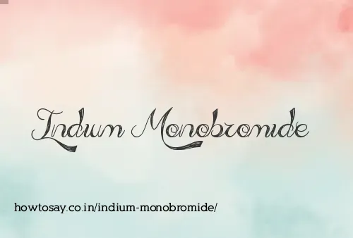 Indium Monobromide