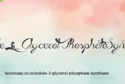 Indole 3 Glycerol Phosphate Synthase