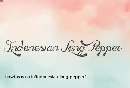 Indonesian Long Pepper