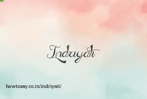 Indriyati