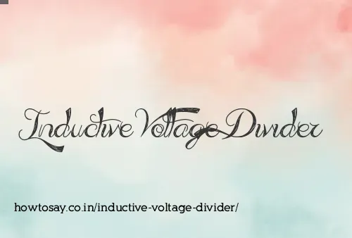 Inductive Voltage Divider