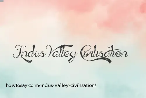 Indus Valley Civilisation
