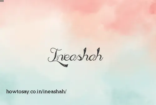 Ineashah