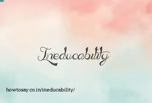 Ineducability