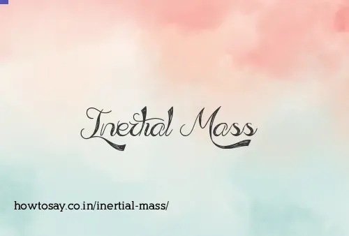 Inertial Mass