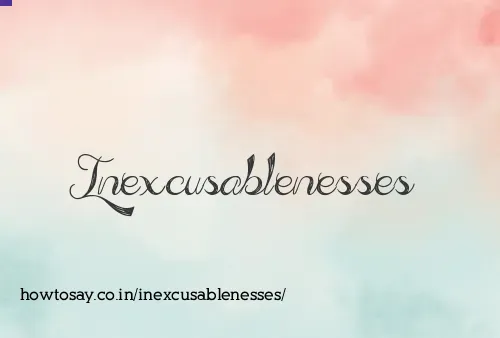 Inexcusablenesses