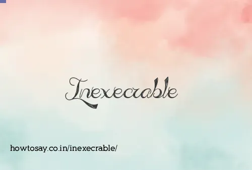 Inexecrable