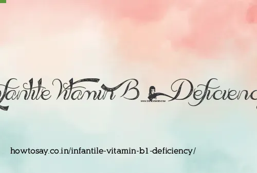 Infantile Vitamin B1 Deficiency