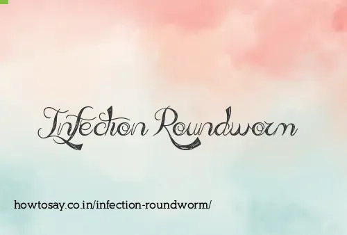 Infection Roundworm