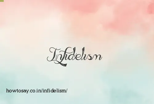Infidelism