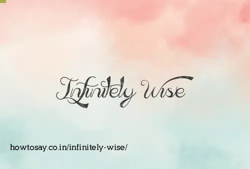 Infinitely Wise