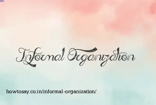 Informal Organization