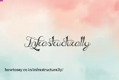 Infrastructurally