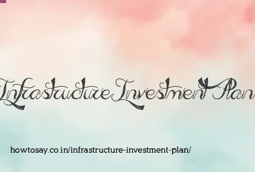 Infrastructure Investment Plan