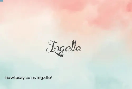 Ingallo