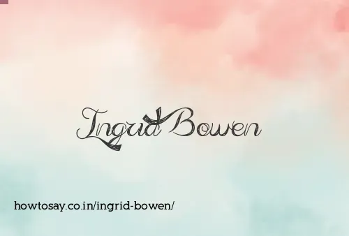 Ingrid Bowen