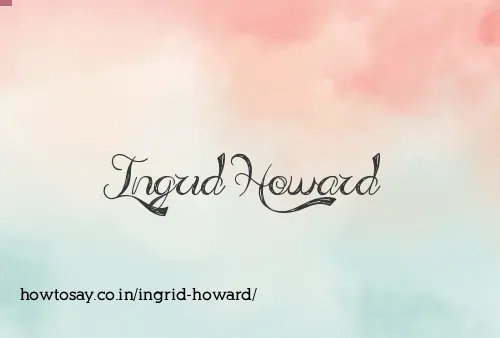 Ingrid Howard