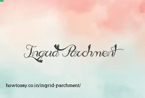 Ingrid Parchment