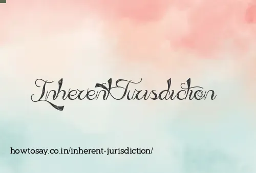 Inherent Jurisdiction