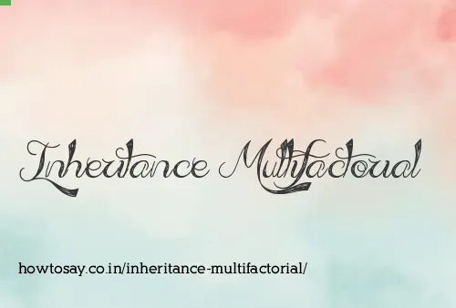 Inheritance Multifactorial