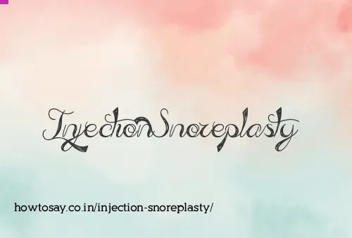 Injection Snoreplasty