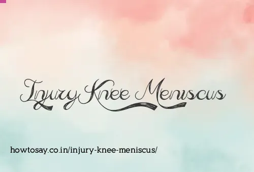 Injury Knee Meniscus