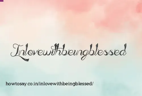 Inlovewithbeingblessed