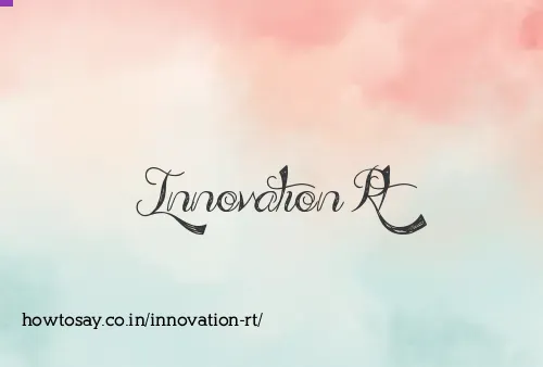 Innovation Rt