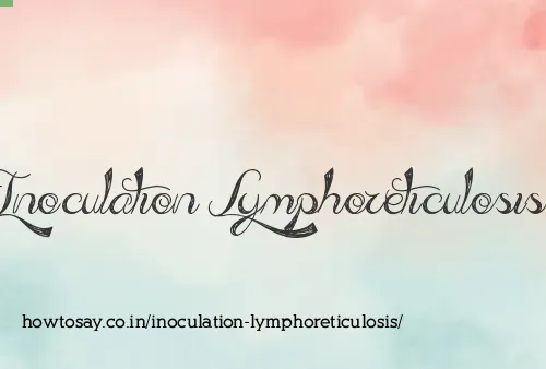 Inoculation Lymphoreticulosis