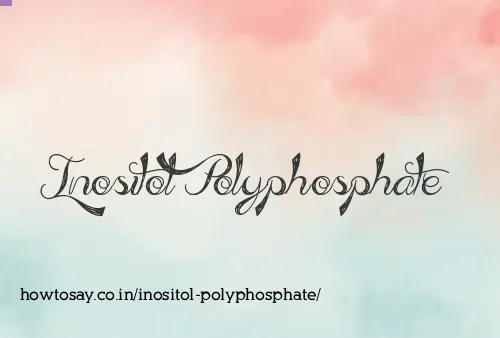 Inositol Polyphosphate